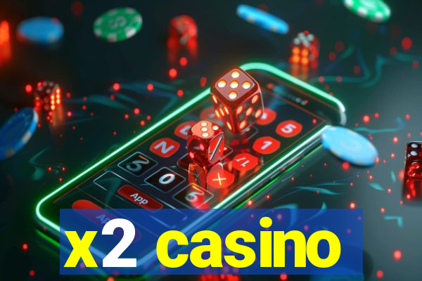 x2 casino